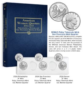 Whitman Classic® Coin Album – American Women Quarters: 2022-2025 (P, D, & S Mints) W/ BONUS Brilliant Uncirculated Patsy Mink Coin Set (P, D, & S Mints)