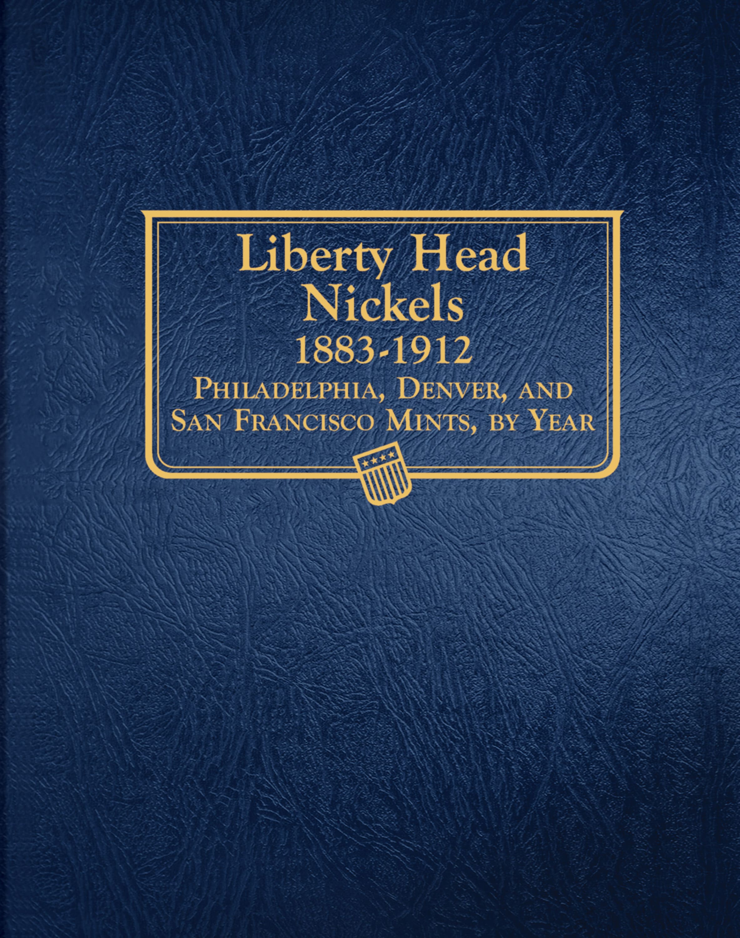 Whitman Classic® Coin Album – Liberty Head (V) Nickels: 1883-1912 (P, D, & S Mints)