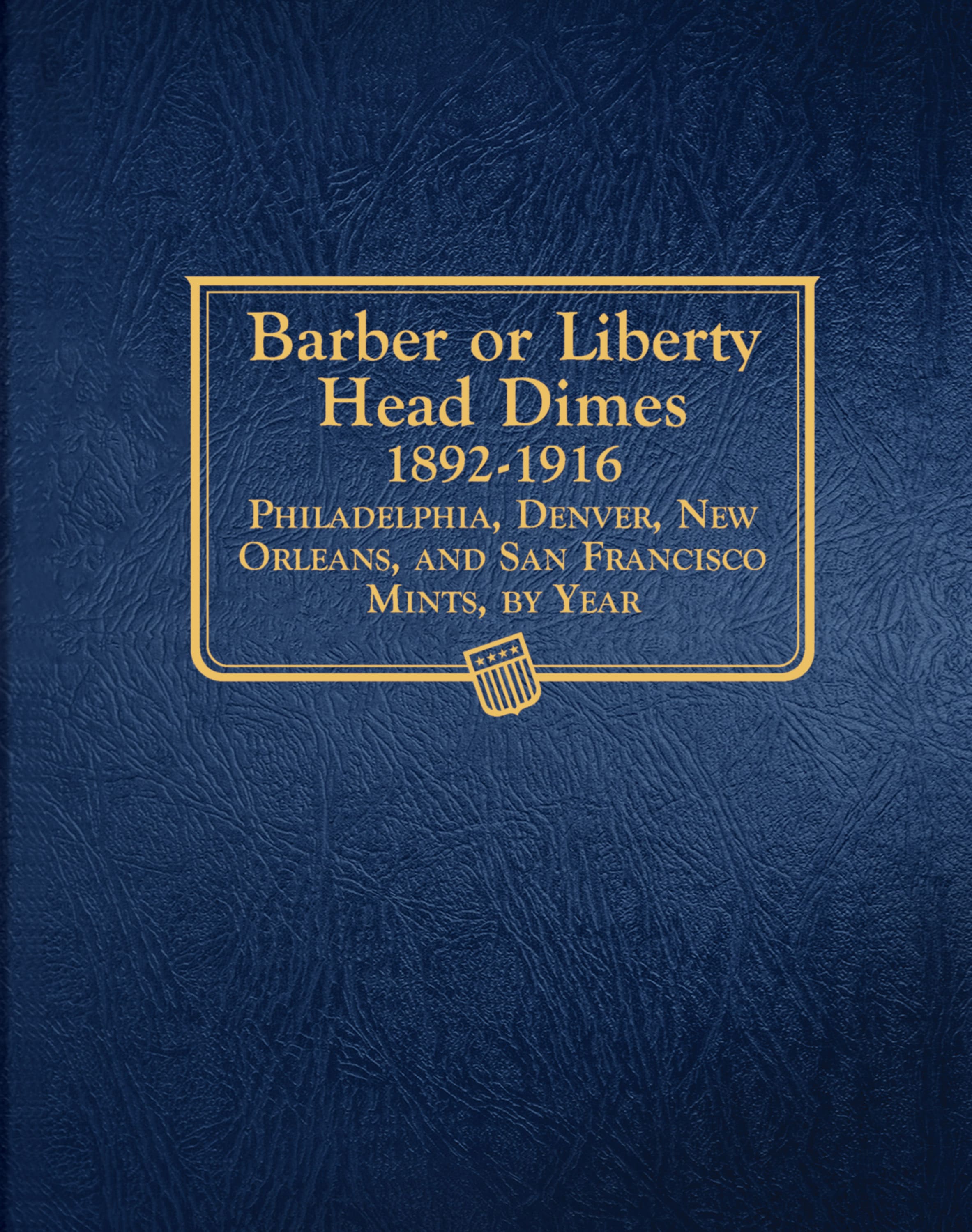 Whitman Classic® Coin Album – Barber (Liberty Head) Dimes: 1892-1916 (P, D, O, & S Mints)