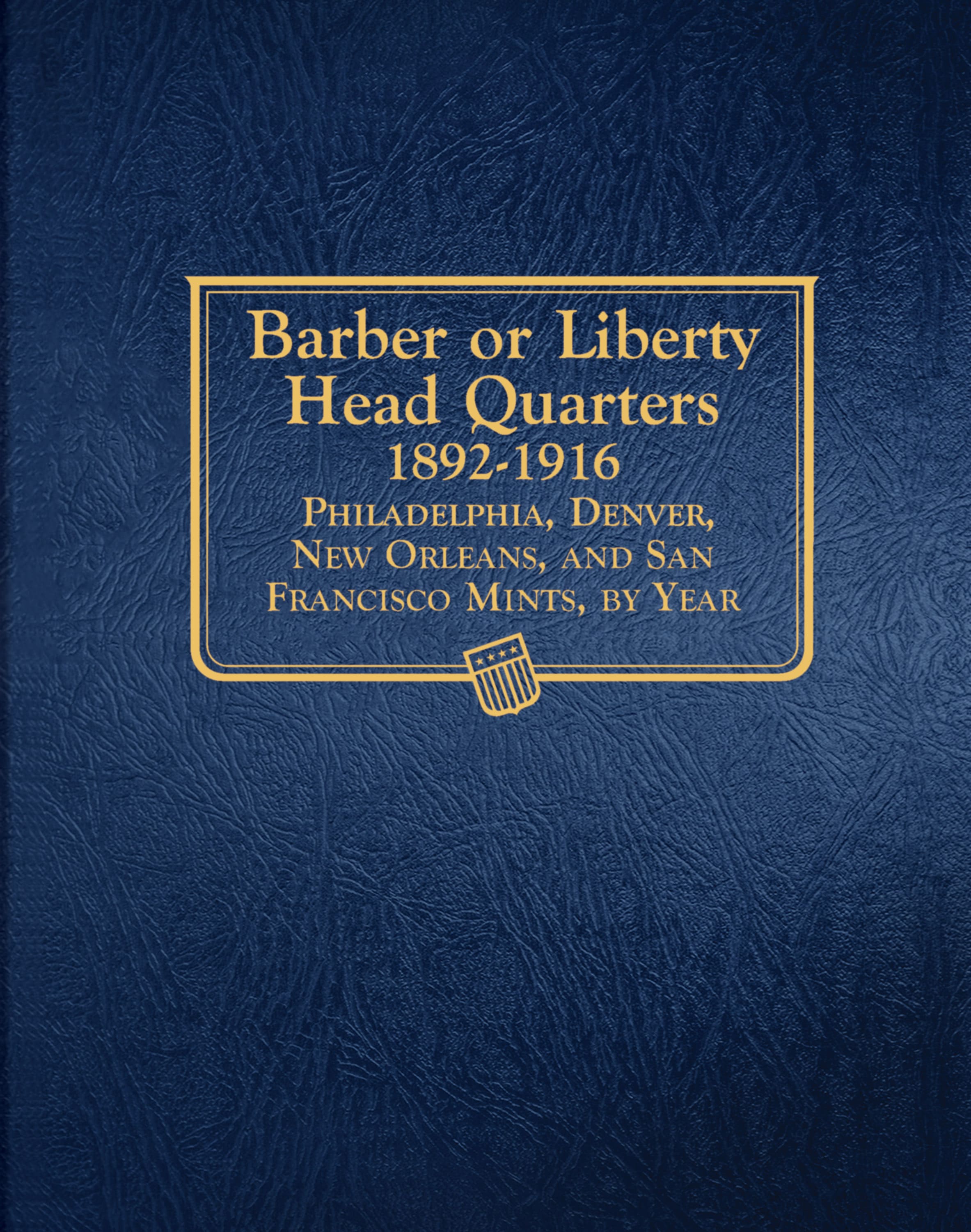 Whitman Classic® Coin Album – Barber (Liberty Head) Quarters: 1892-1916 (P, D, O, & S Mints)