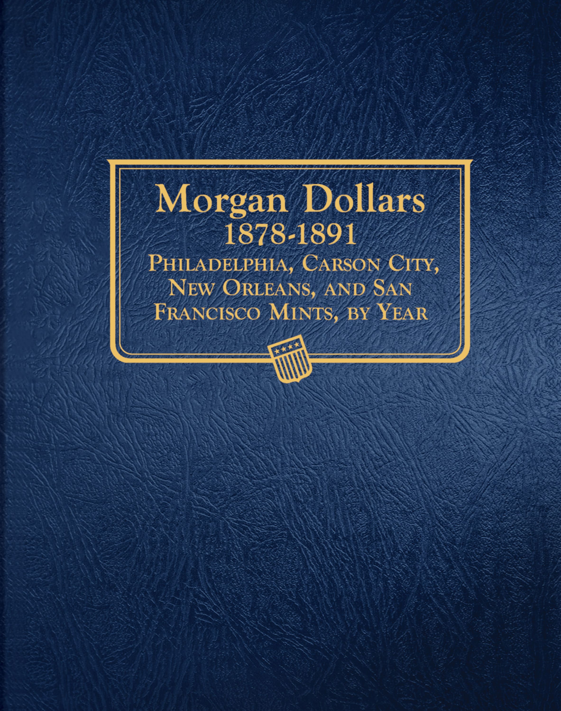 Whitman Classic® Coin Album – Morgan Dollars Volume #1: 1878-1891 (P, CC, O, & S Mints)