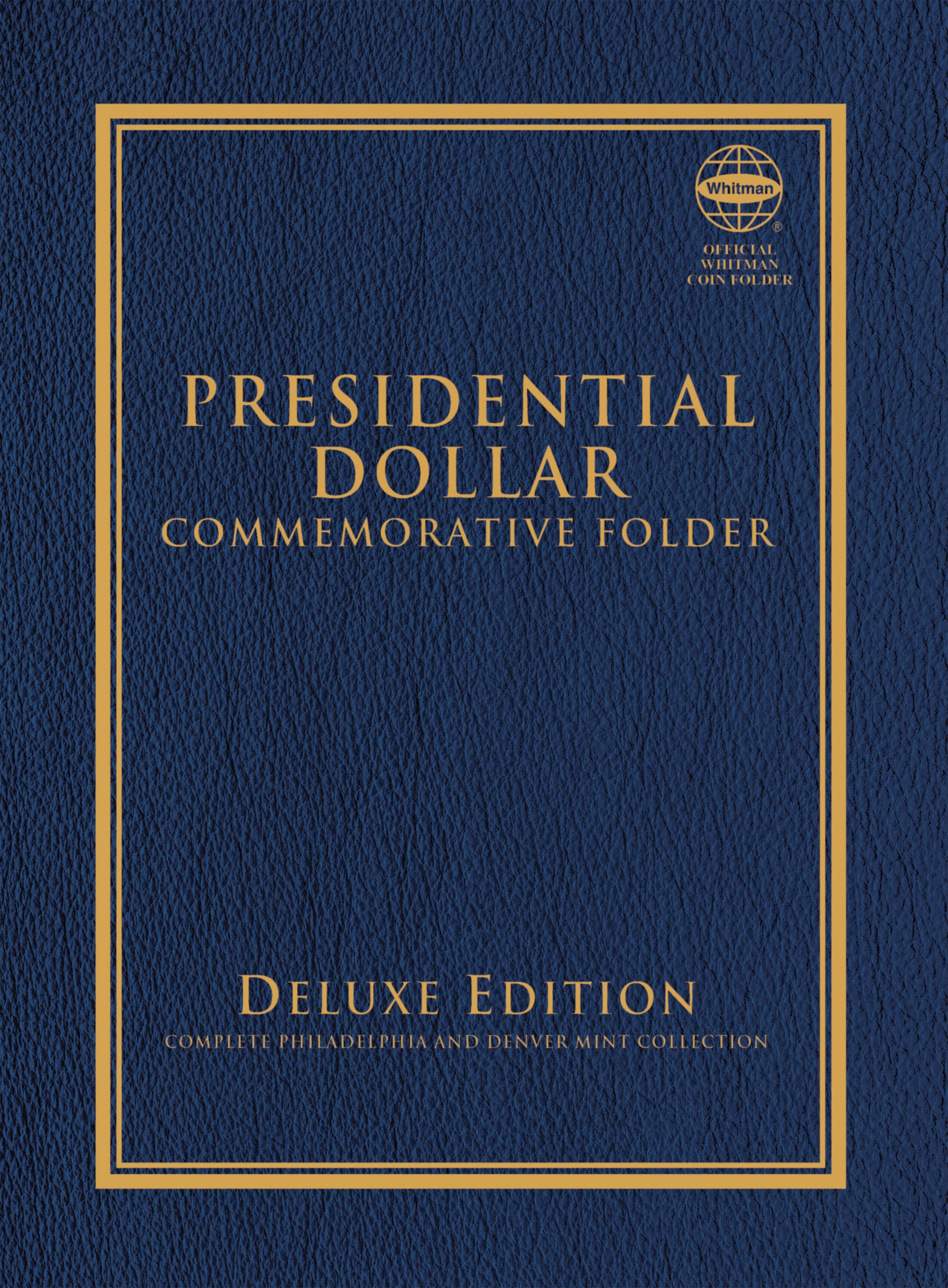 Official Whitman® Deluxe Coin Folder – Presidential Dollars: 2007-2016 (P & D Mints)
