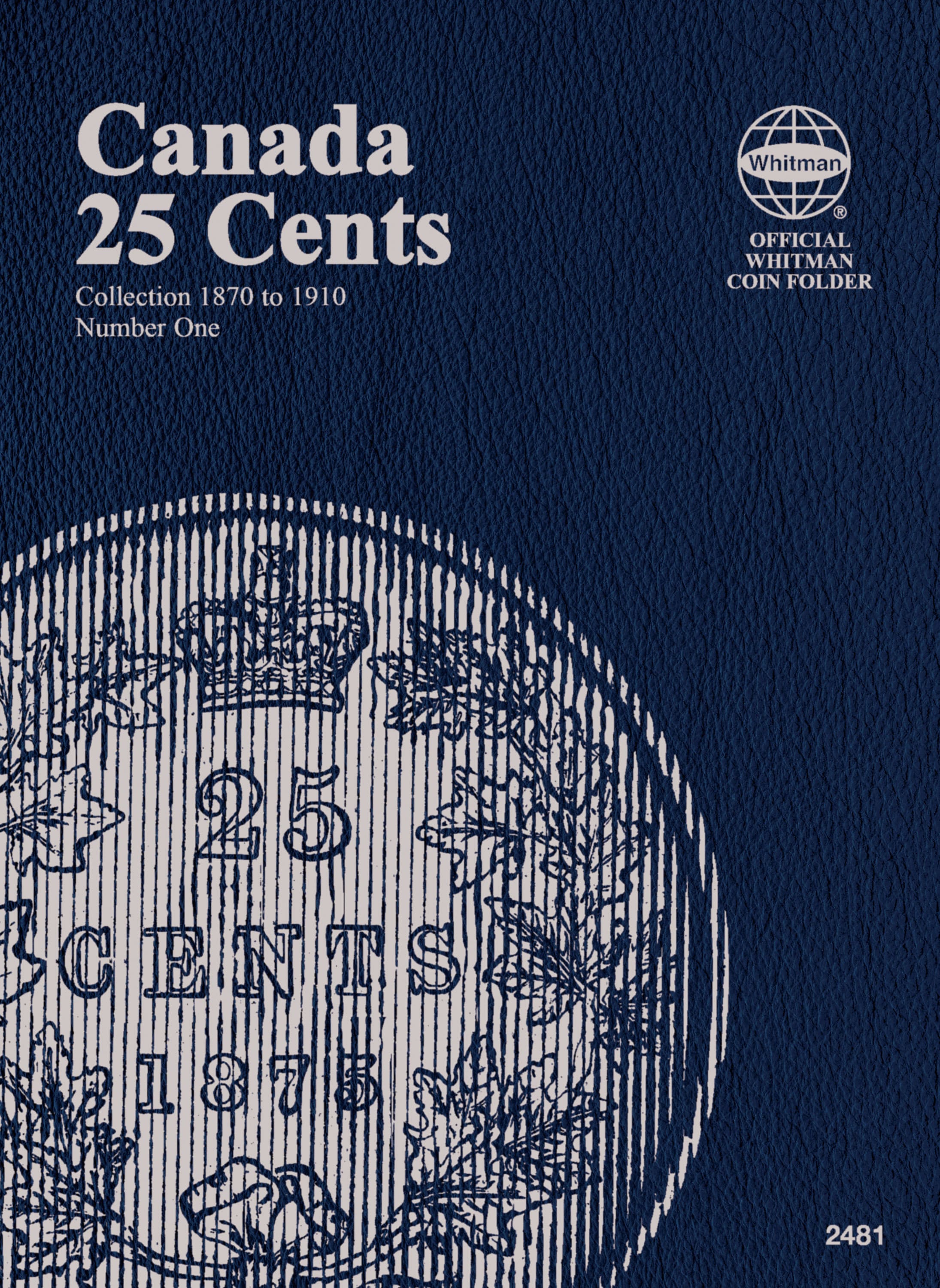 Official Whitman® Coin Folder – Canada Quarters (25 Cents) Collection #1: 1870-1910
