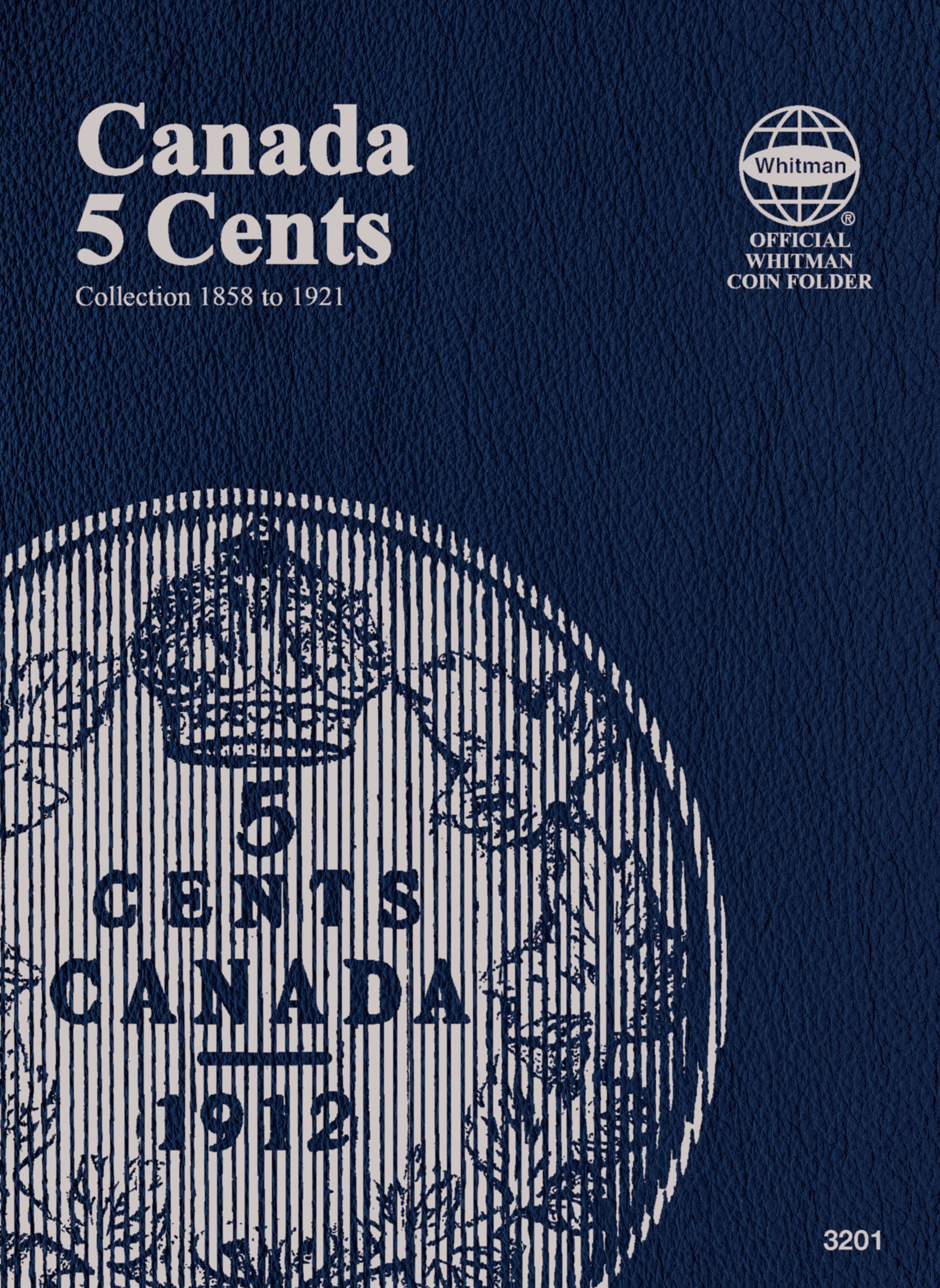 Official Whitman® Coin Folder – Canada Silver Nickels (5 Cents): 1858-1921