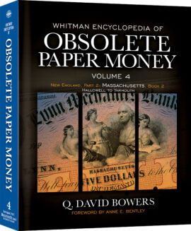Whitman Encyclopedias: Whitman Encyclopedia of Obsolete Paper Money Volume 4 – New England, Part 2, Book 2 – Massachusetts cont’d