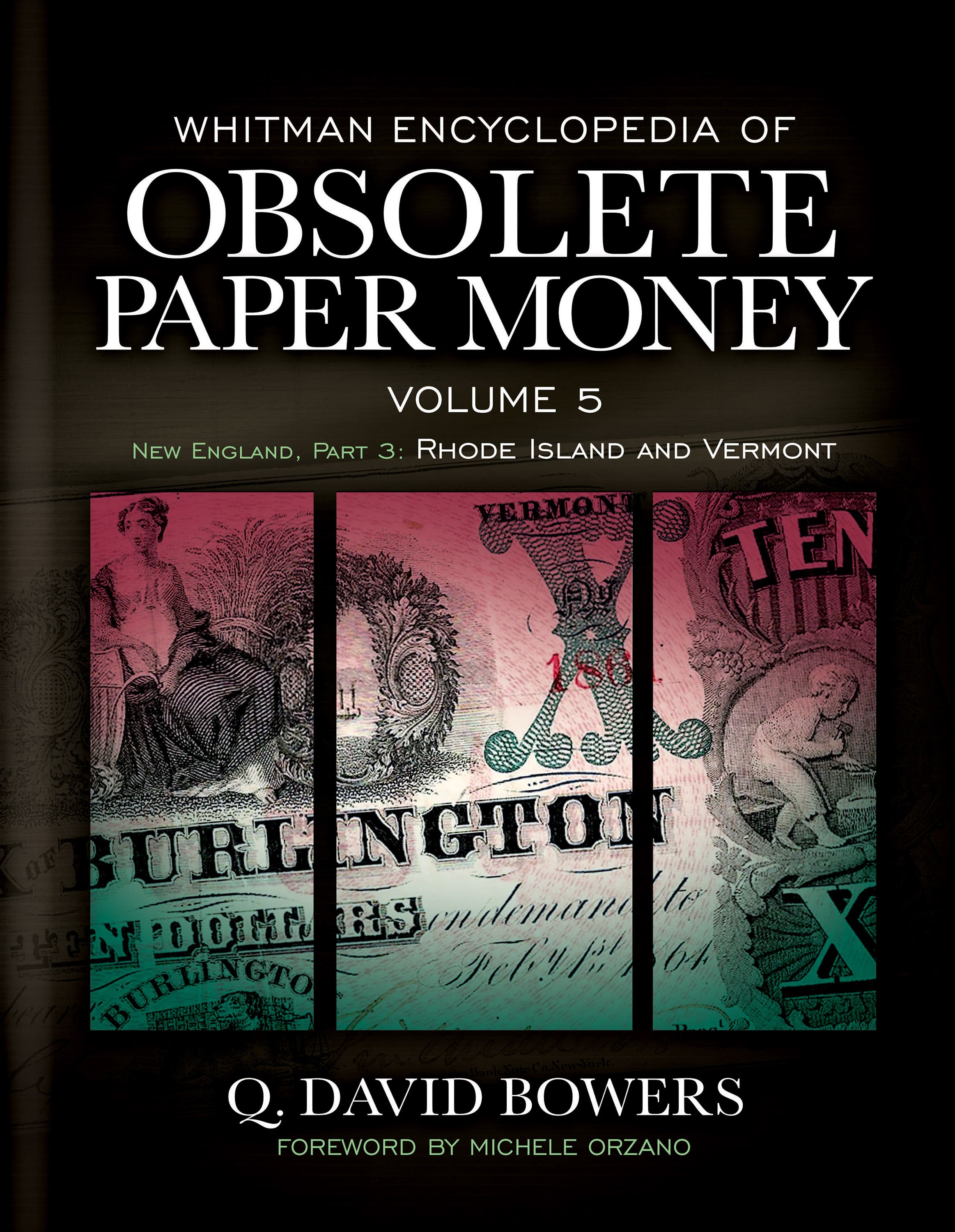 Whitman Encyclopedias: Whitman Encyclopedia of Obsolete Paper Money Volume 5 – New England, Part 3 – Rhode Island and Vermont