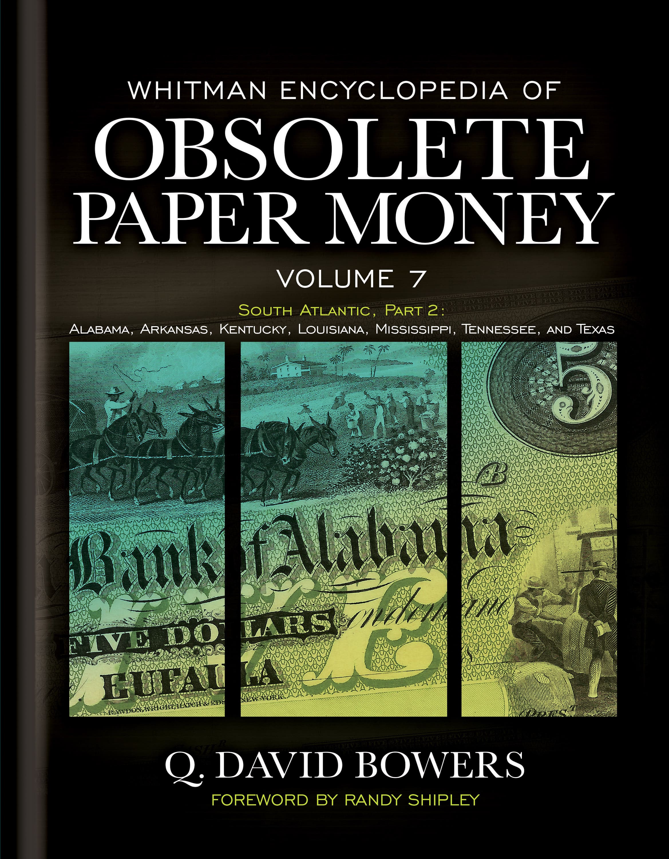 Whitman Encyclopedias: Whitman Encyclopedia of Obsolete Paper Money, Volume 7 – South Atlantic, Part 2 – Alabama, Arkansas, Kentucky, Louisiana, Mississippi, Tennessee, Texas