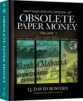 Whitman Encyclopedias: Whitman Encyclopedia of Obsolete Paper Money, Volume 7 – South Atlantic, Part 2 – Alabama, Arkansas, Kentucky, Louisiana, Mississippi, Tennessee, Texas