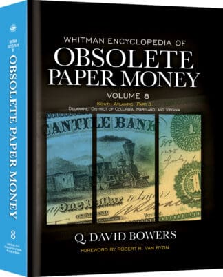 Whitman Encyclopedias: Whitman Encyclopedia of Obsolete Paper Money, Volume 8 – South Atlantic, Part 3 – Delaware, District of Columbia, Maryland, Virginia