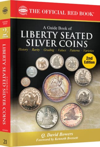 Red Book Series #21: A Guide Book of Liberty Seated Silver Coins - History, Values, Collecting