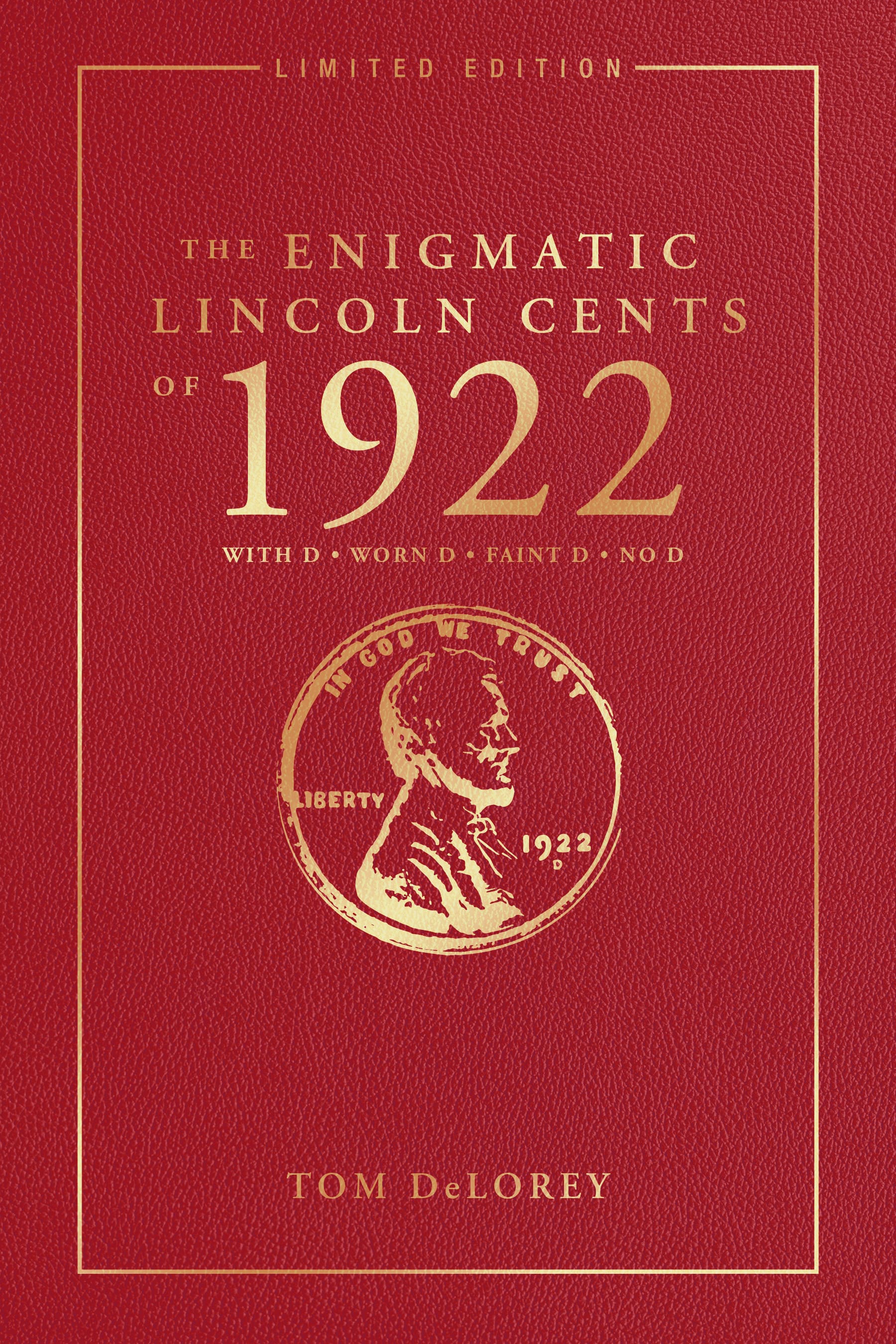 Professional Series: The Enigmatic Lincoln Cents of 1922 – With D – Worn D – Faint D – No D