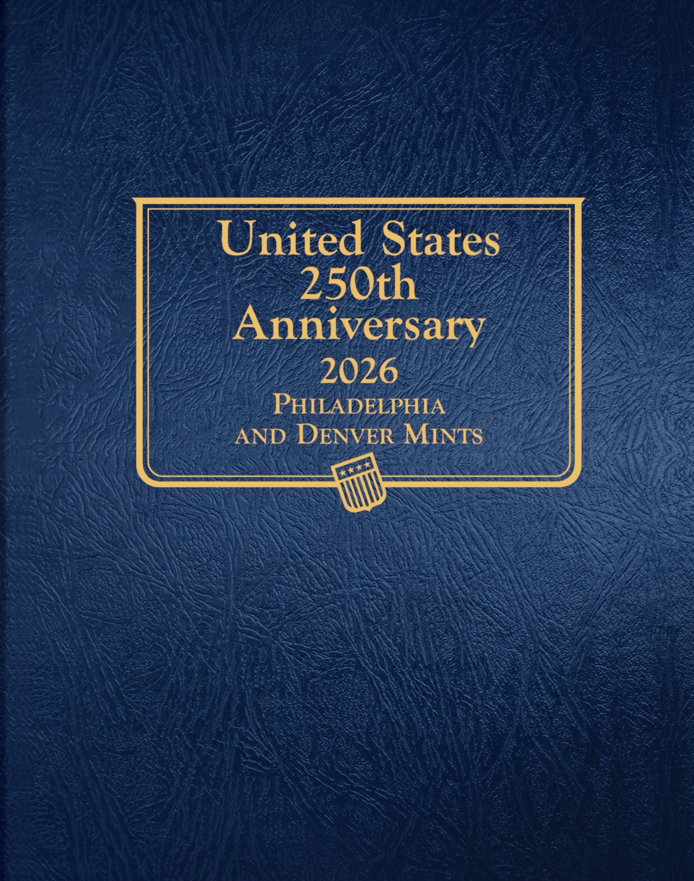 Whitman Classic® Coin Album – United States 250th Anniversary: 2026 (P & D Mints)