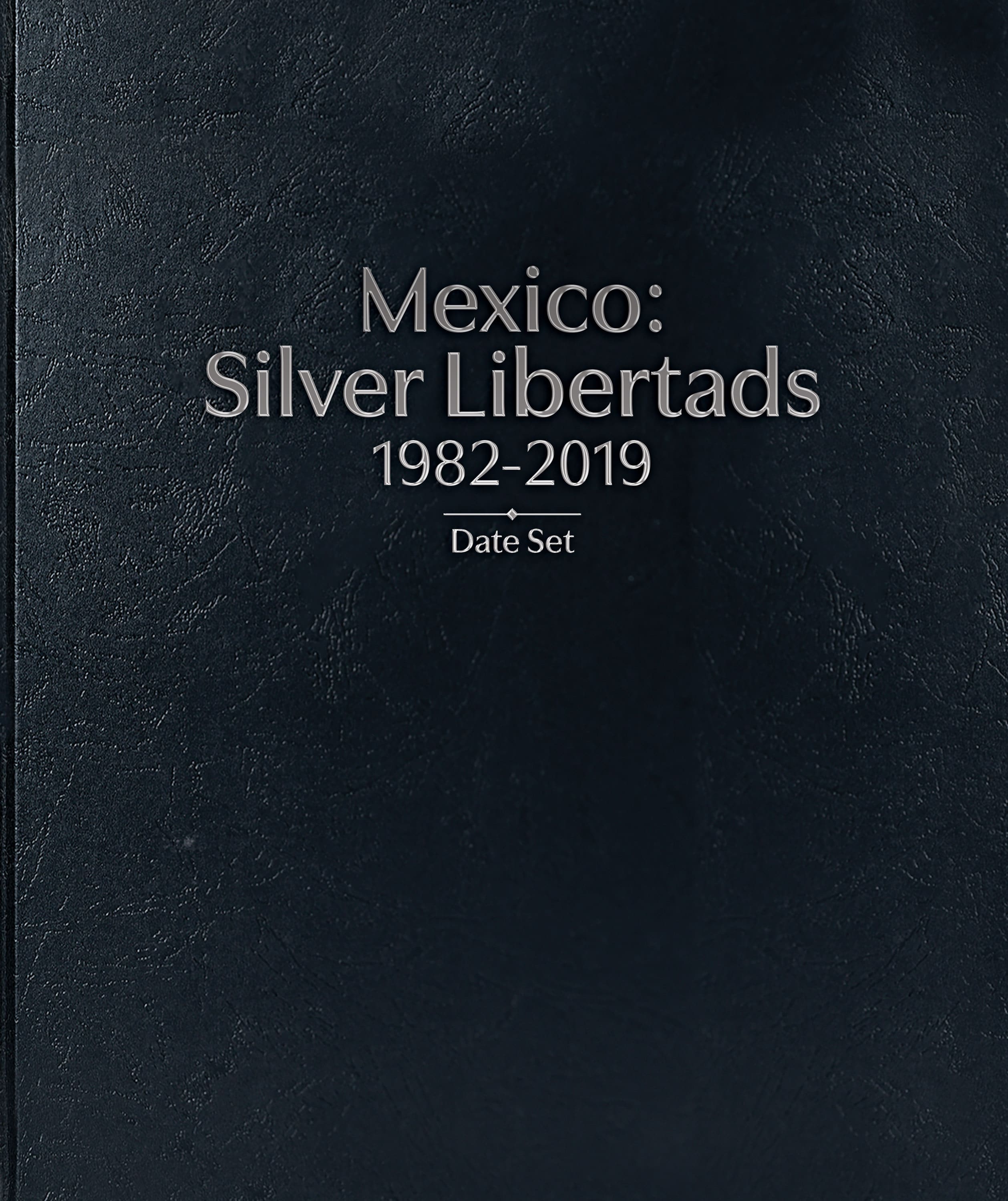 Whitman Prestige™ Coin Album - Mexico Silver Libertads: 1982-2019