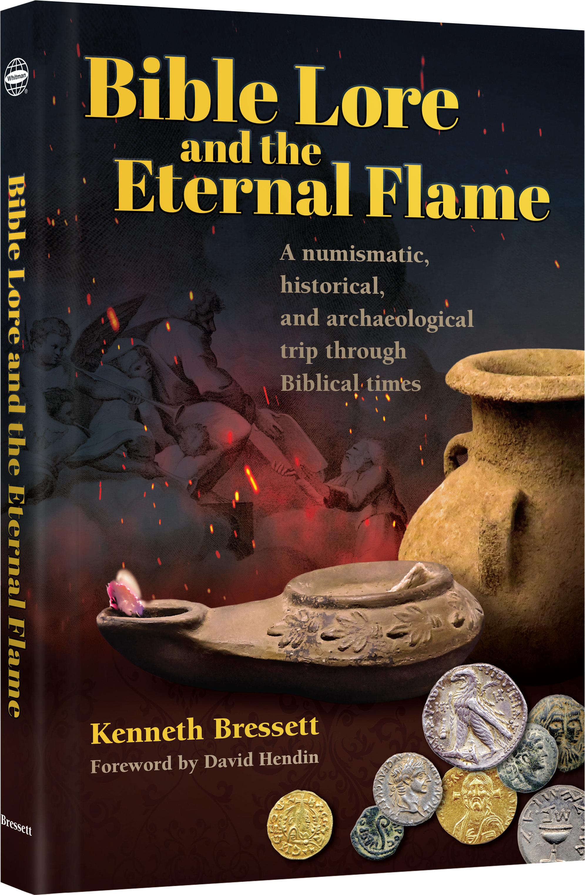 Bible Lore and the Eternal Flame – A Numismatic, Historical & Archaeological Trip Through Biblical Times – Hardback