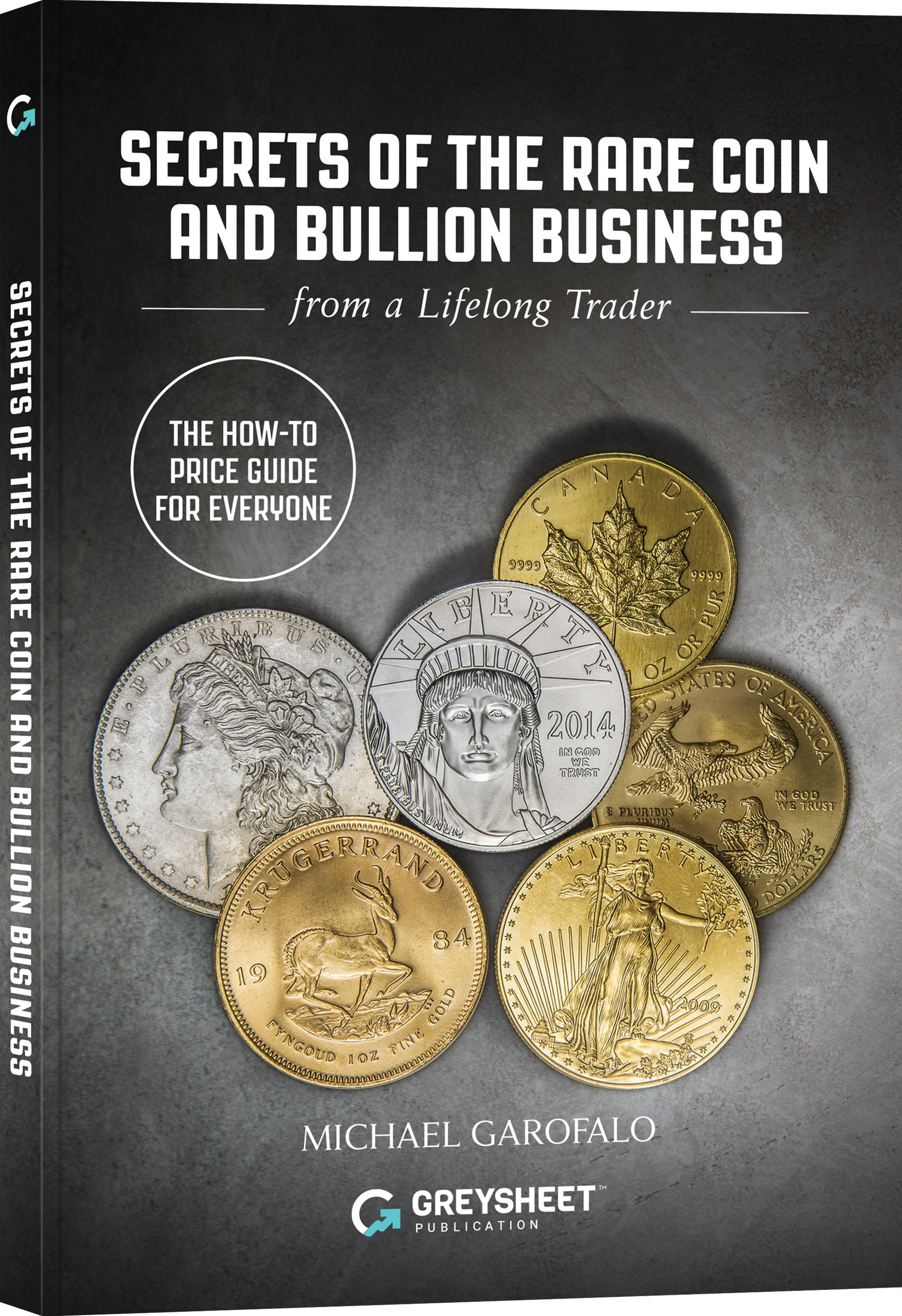 Secrets of The Rare Coin and Bullion Business from a Lifelong Trader – Paperback