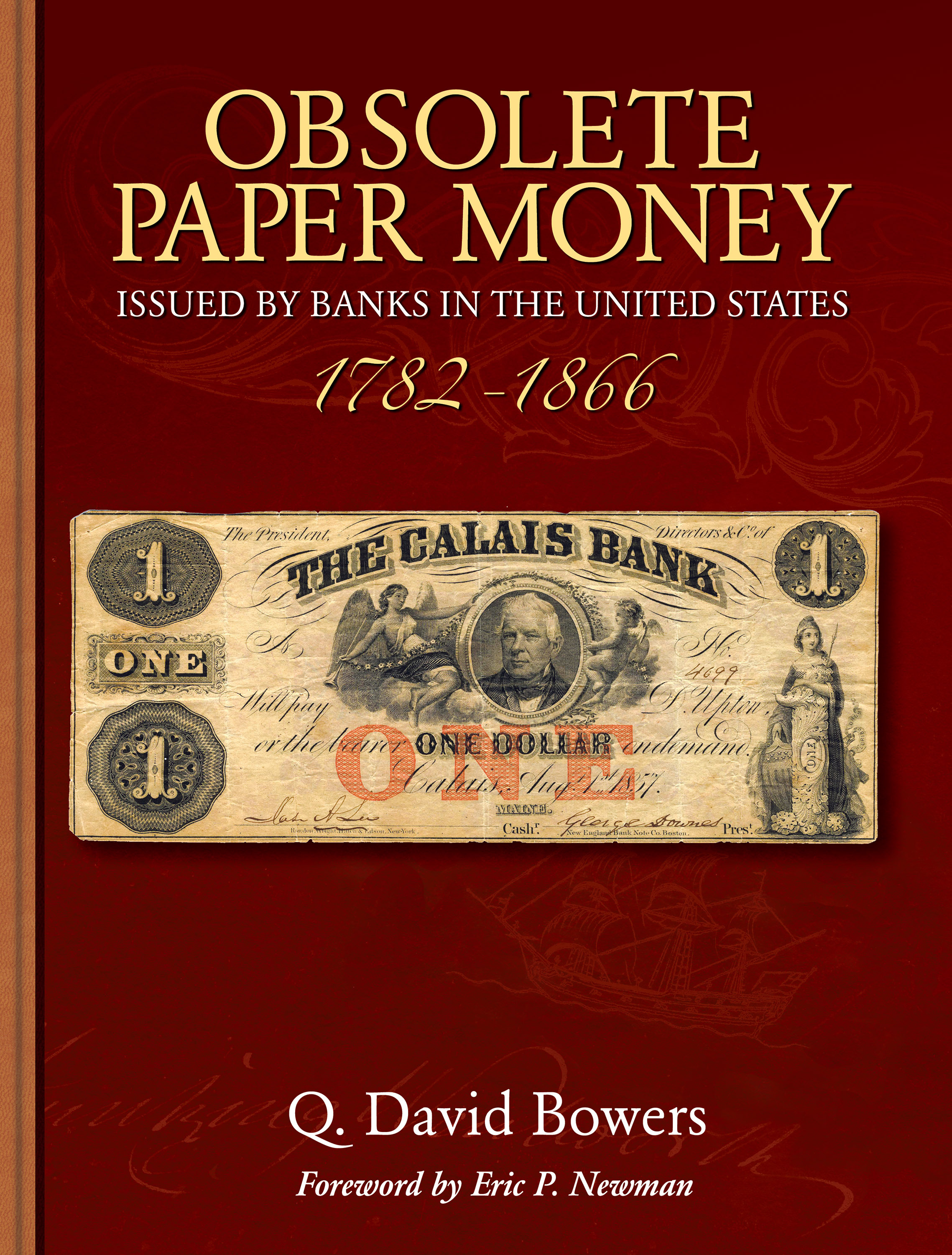 Obsolete Paper Money Issued by Banks in the United States, 1782-1866 – A Study and Appreciation for the Numismatist and Historian