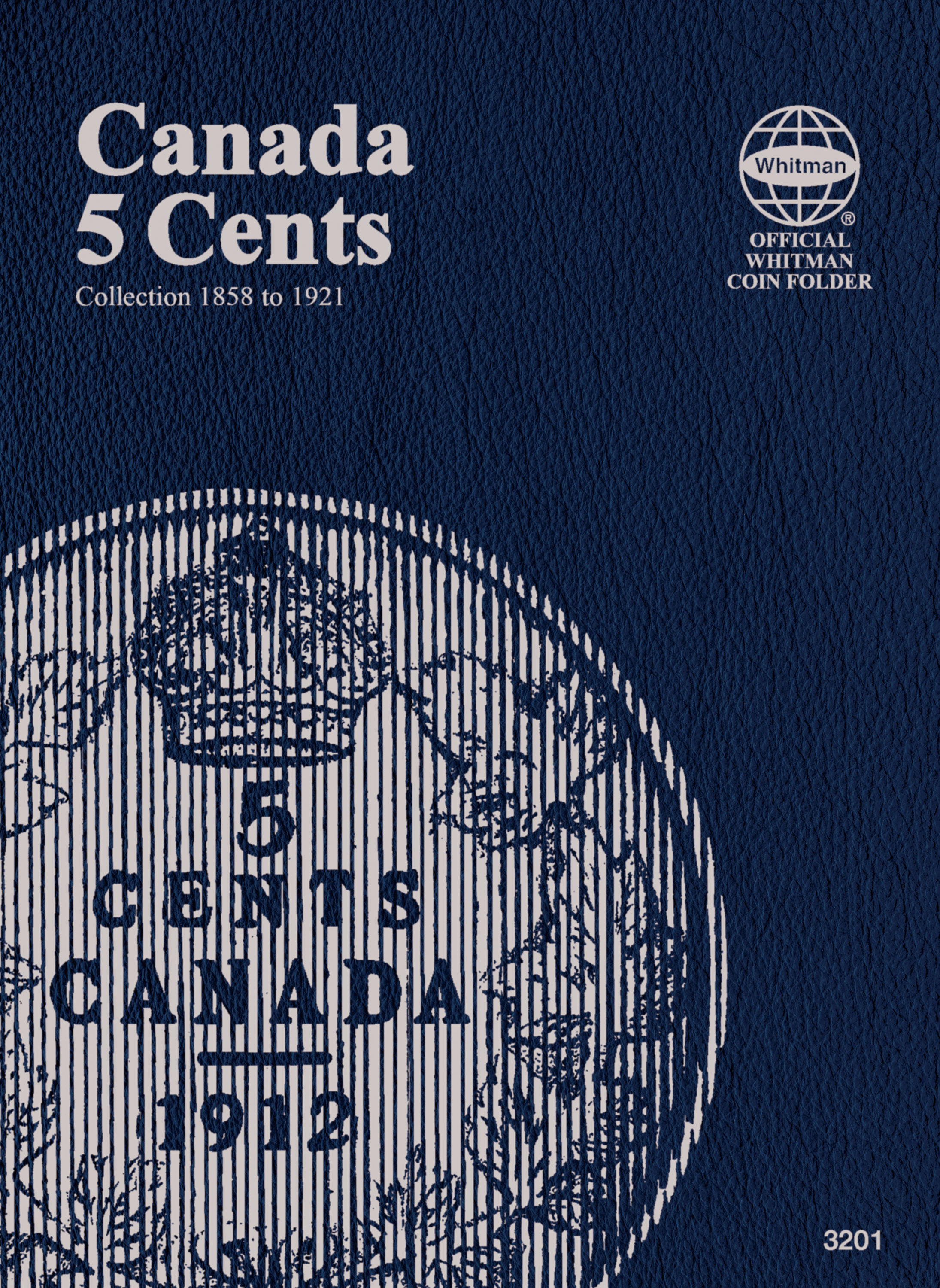 Official Whitman® Coin Folder – Canada Silver Nickels (5 Cents): 1858-1921