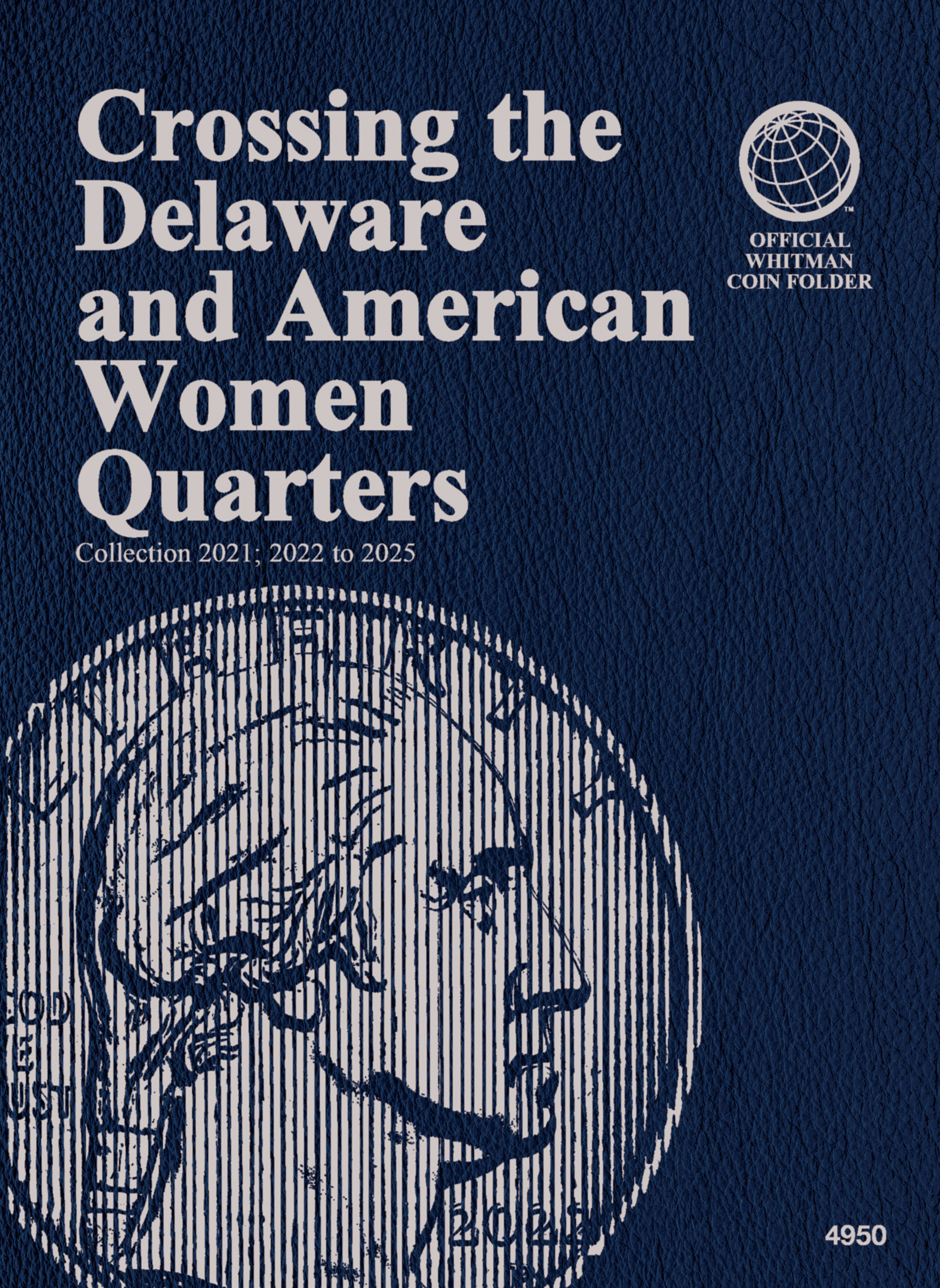 Official Whitman® Coin Folder – Crossing the Delaware and American Women Quarters: 2021-2025 (P & D Mints)