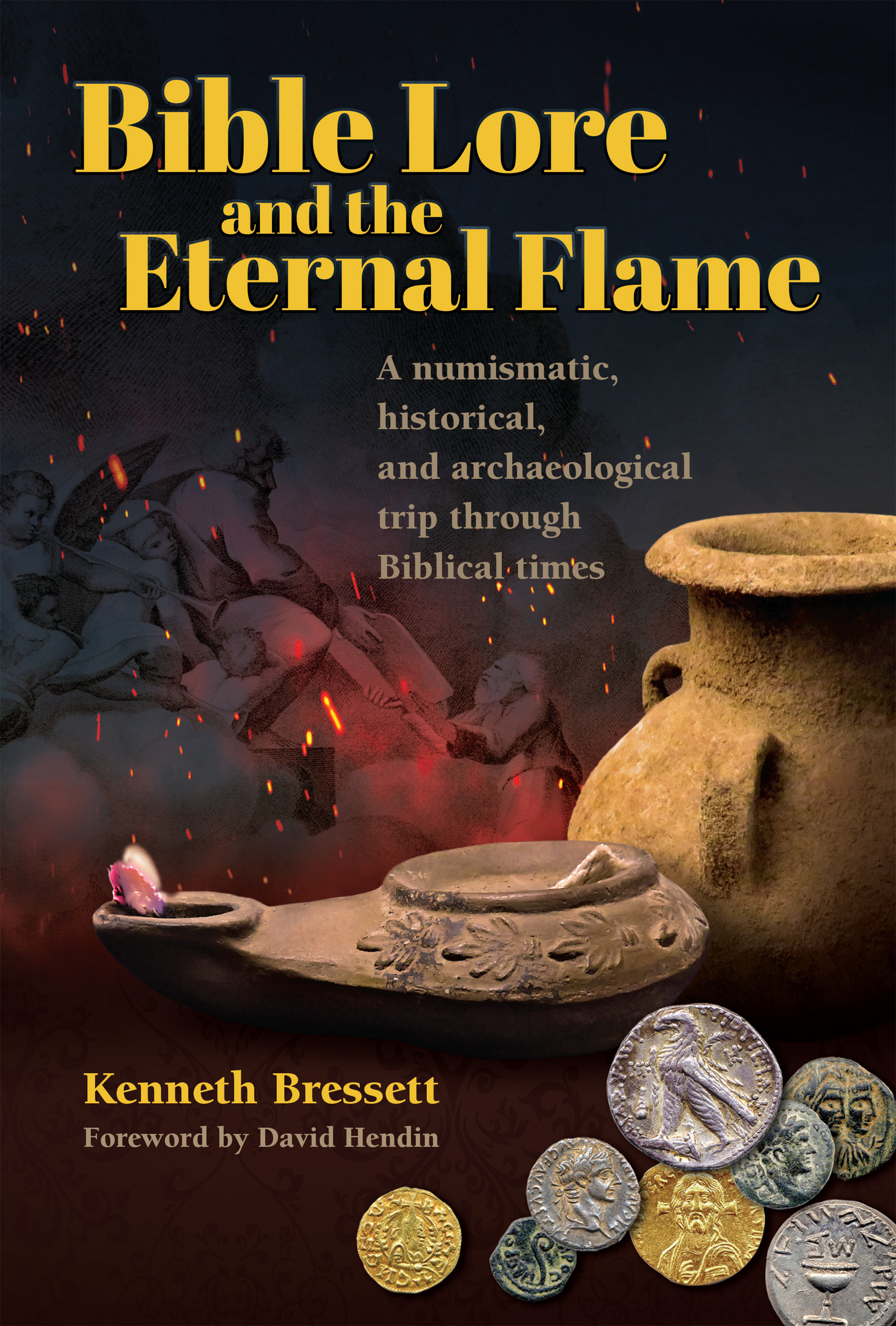 Bible Lore and the Eternal Flame – A Numismatic, Historical & Archaeological Trip Through Biblical Times