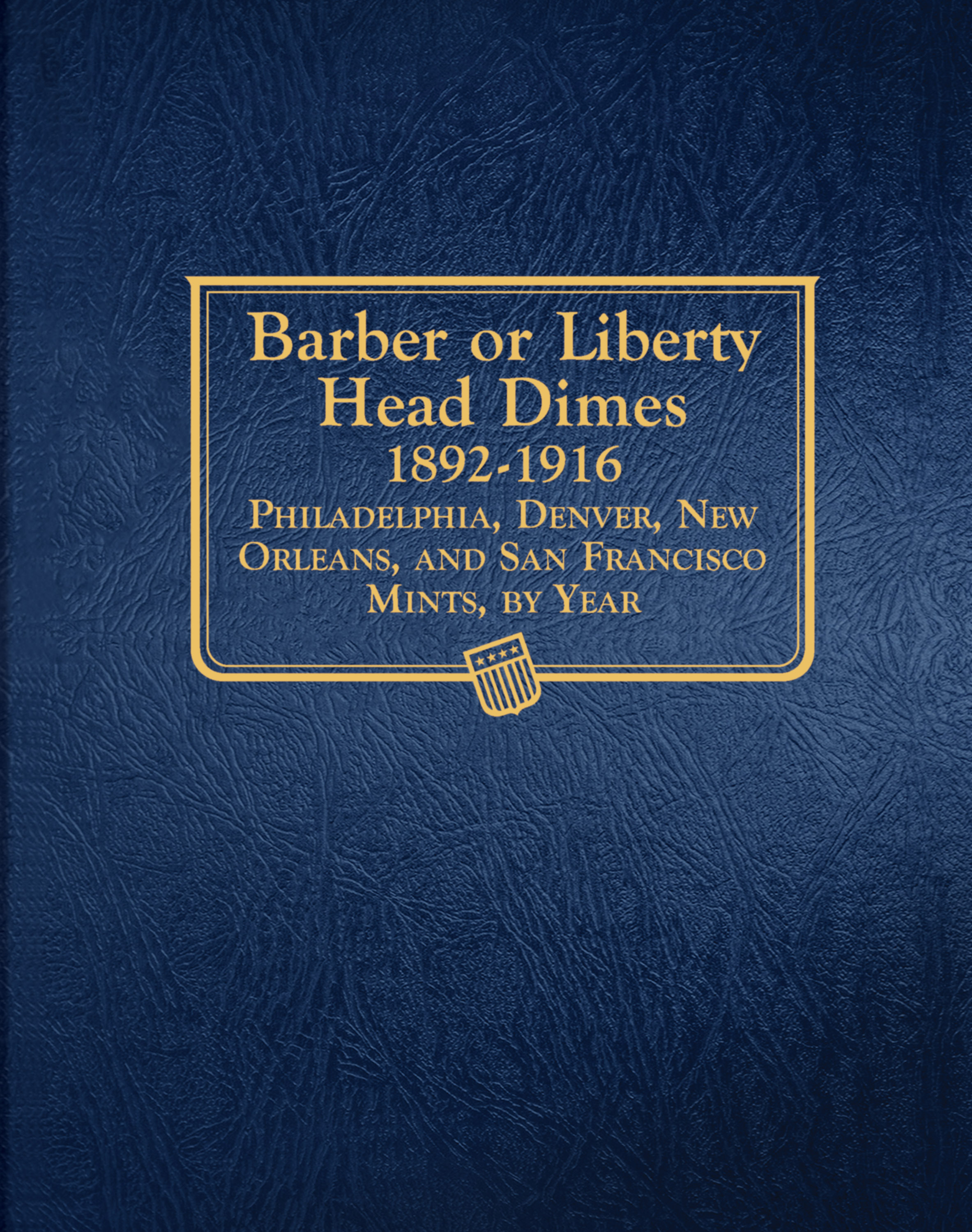 Whitman Classic® Coin Album – Barber (Liberty Head) Dimes: 1892-1916 (P, D, O, & S Mints)
