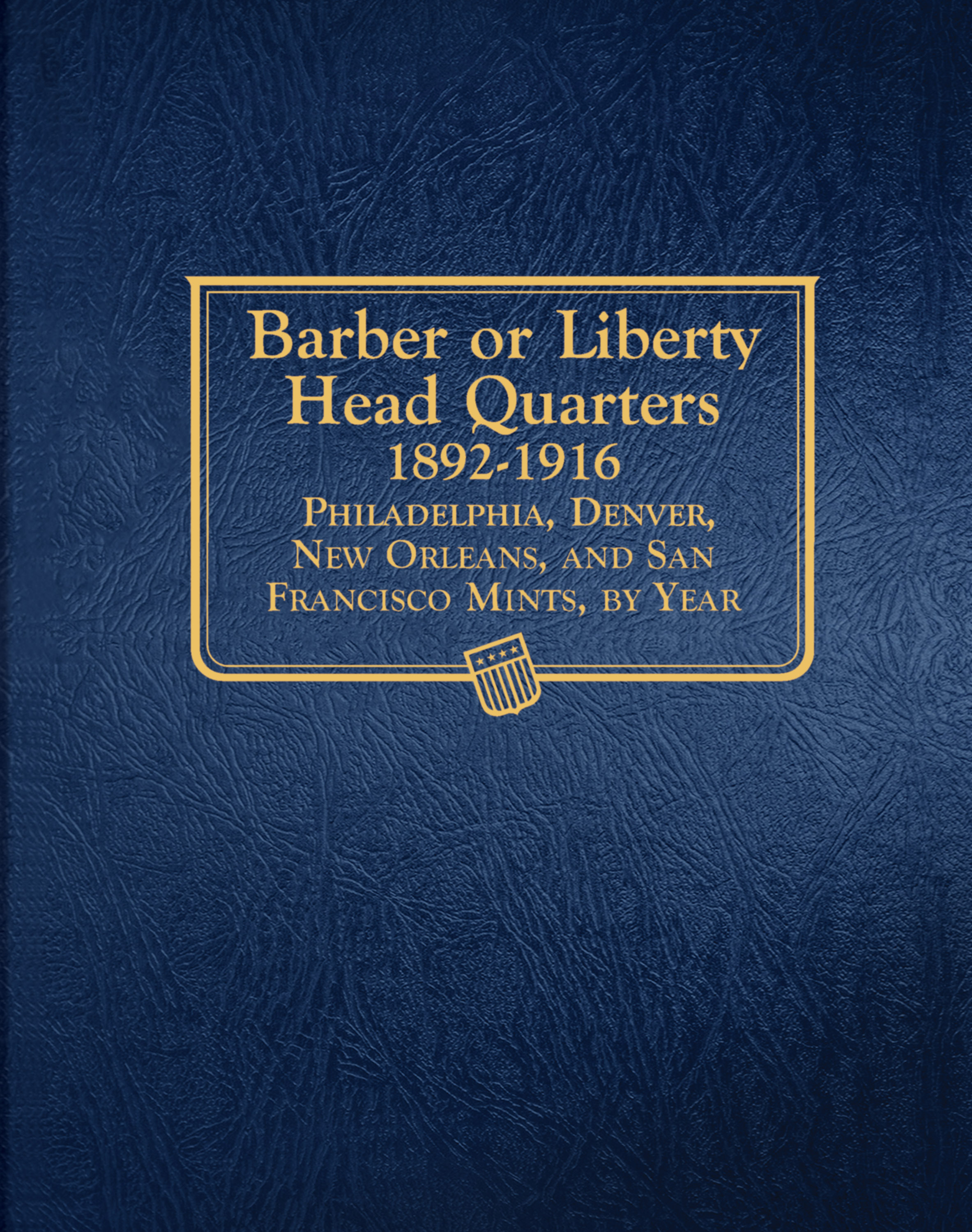 Whitman Classic® Coin Album – Barber (Liberty Head) Quarters: 1892-1916 (P, D, O, & S Mints)