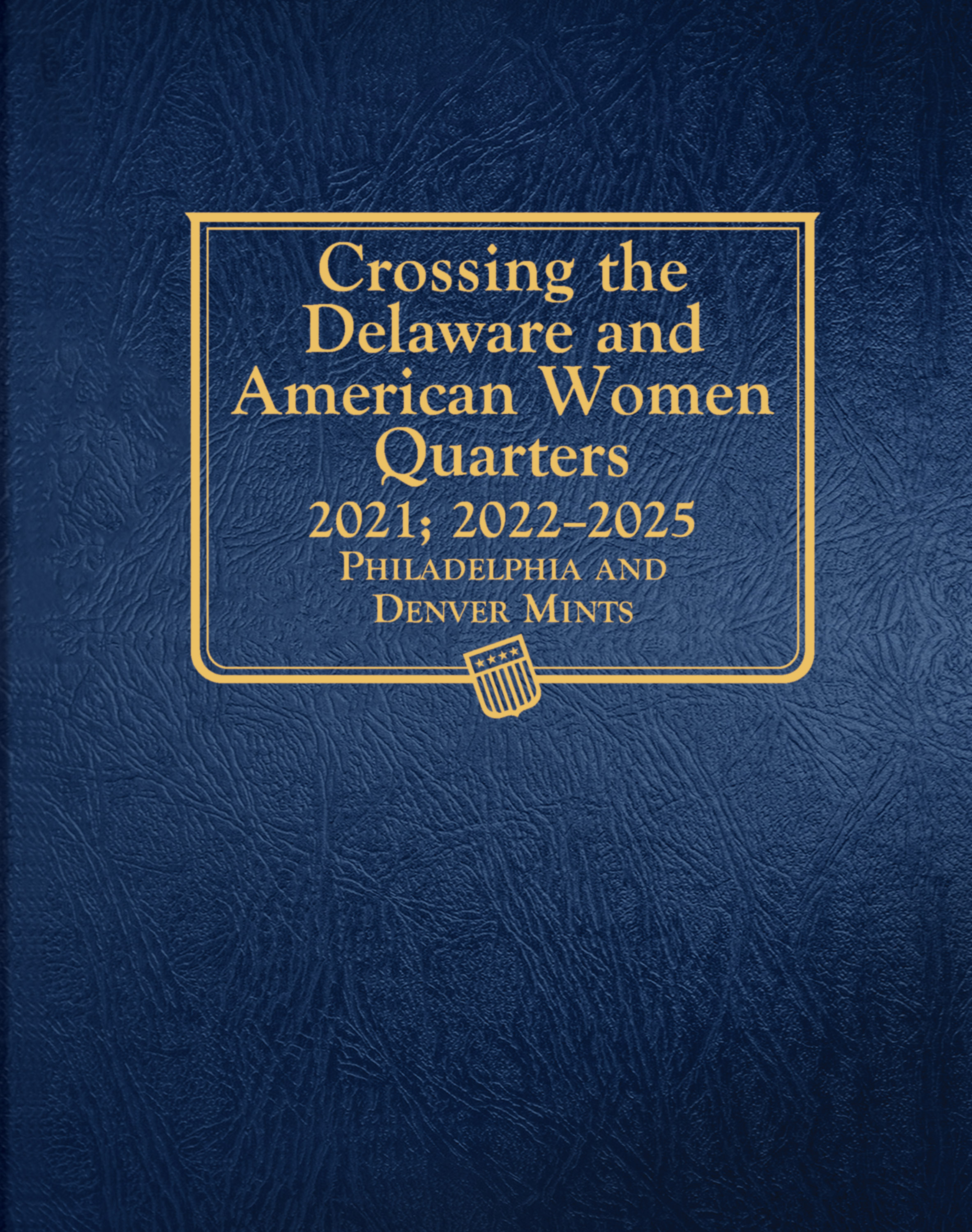 Whitman® Classic Coin Album – Crossing the Delaware & American Women Quarters: 2021-2025 (P & D Mints)