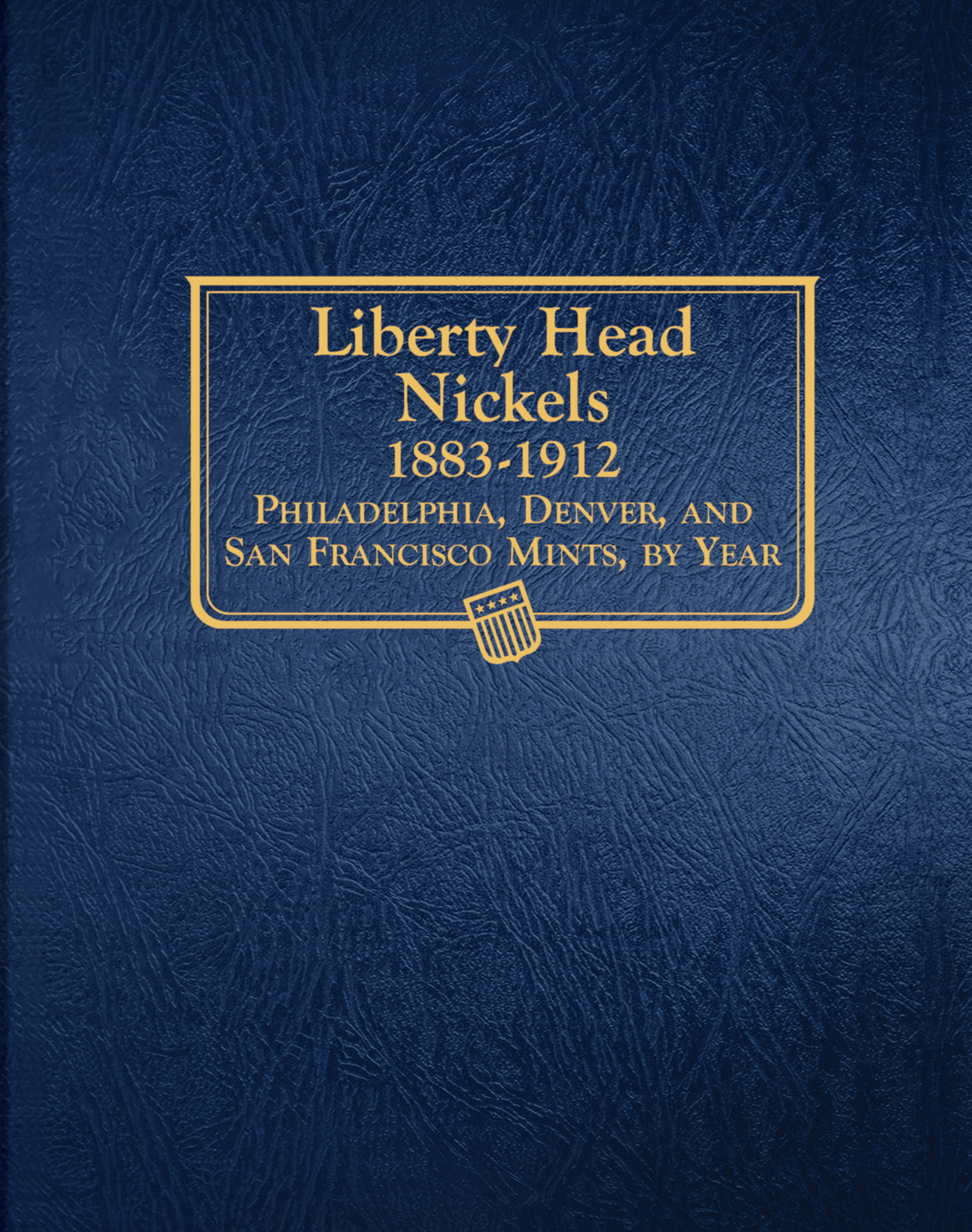 Whitman Classic® Coin Album – Liberty Head (V) Nickels: 1883-1912 (P, D, & S Mints)