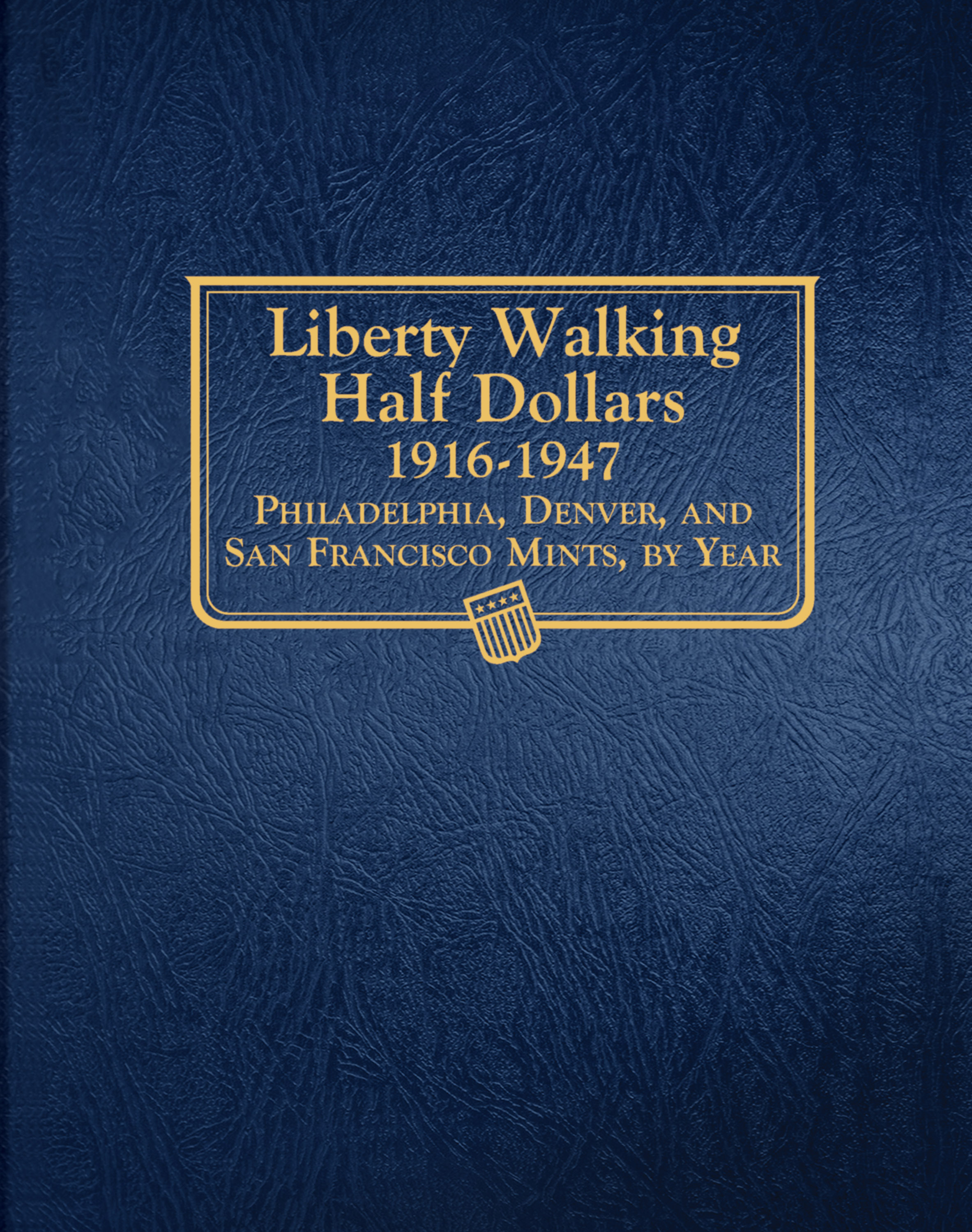 Whitman Classic® Coin Album – Liberty Walking Half Dollars: 1916-1947 (P, D, & S Mints)