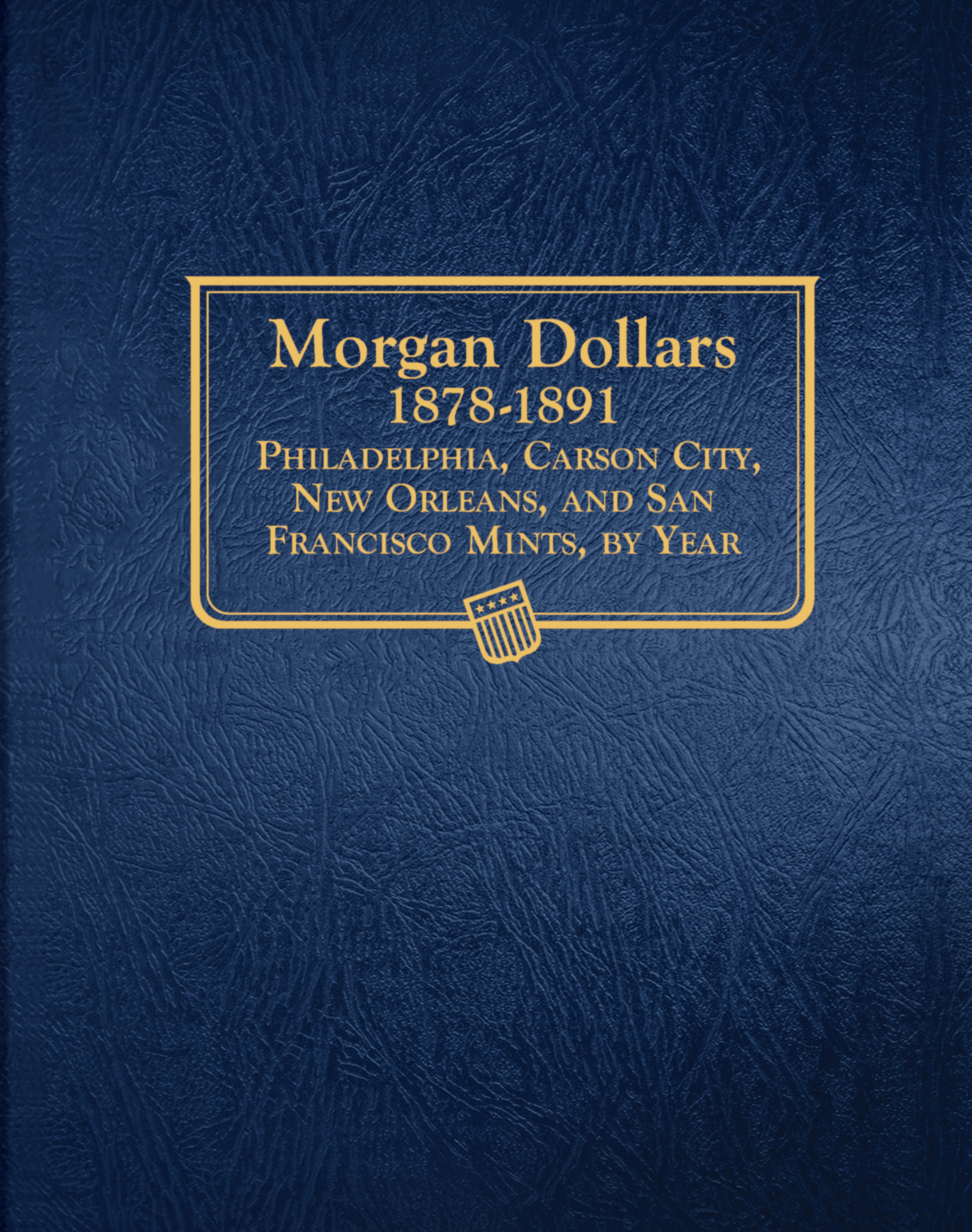 Whitman Classic® Coin Album – Morgan Dollars Volume #1: 1878-1891 (P, CC, O, & S Mints)