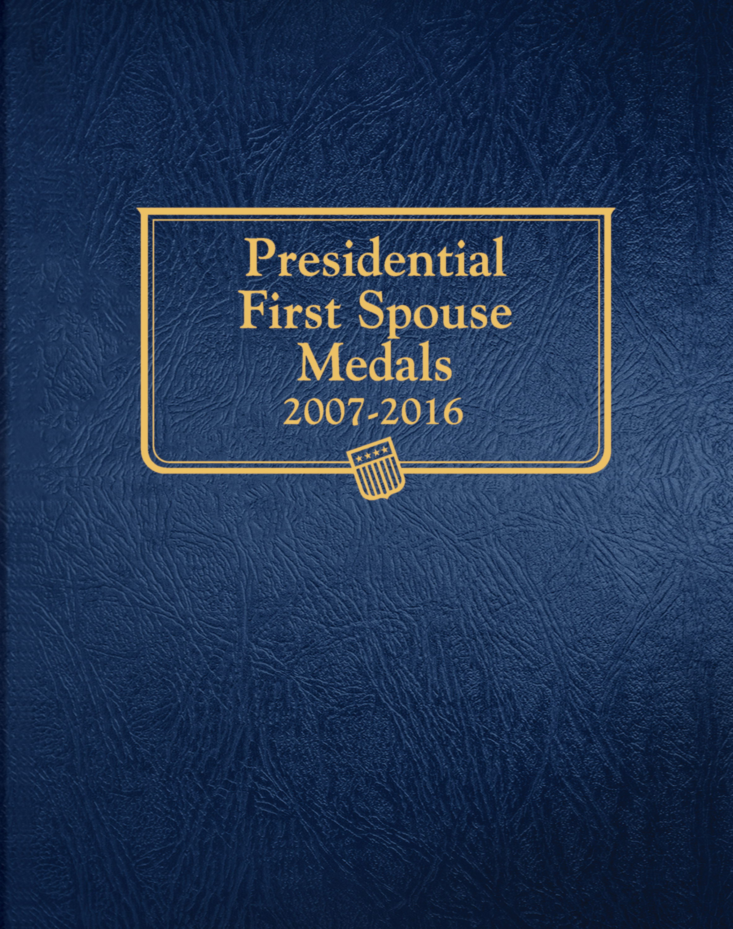Whitman Classic® Coin Album – Presidential First Spouse Medals: 2007-2016