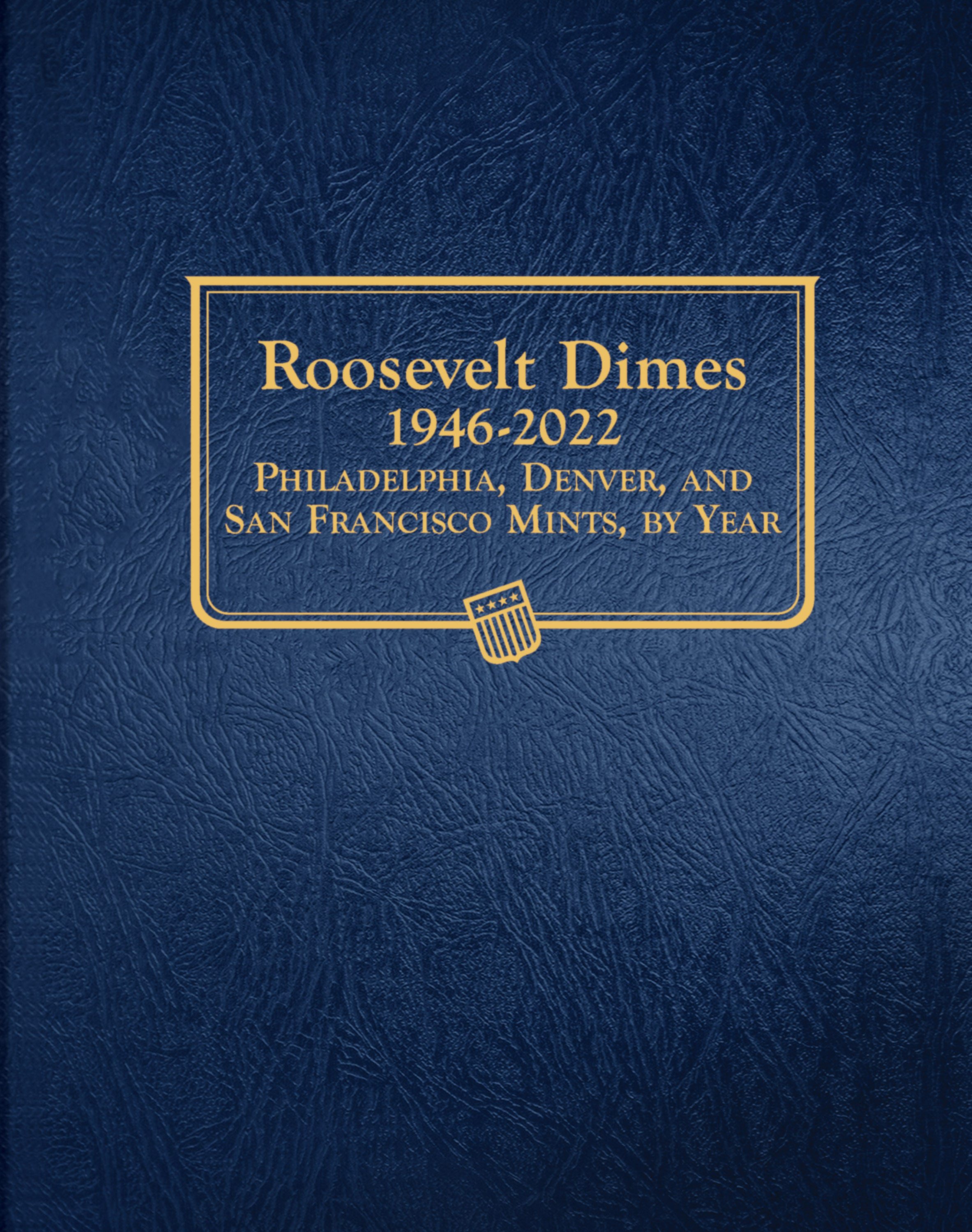 Whitman Classic® Coin Album – Roosevelt Dimes Volume #1: 1946-2022 (P, D, & S Mints)