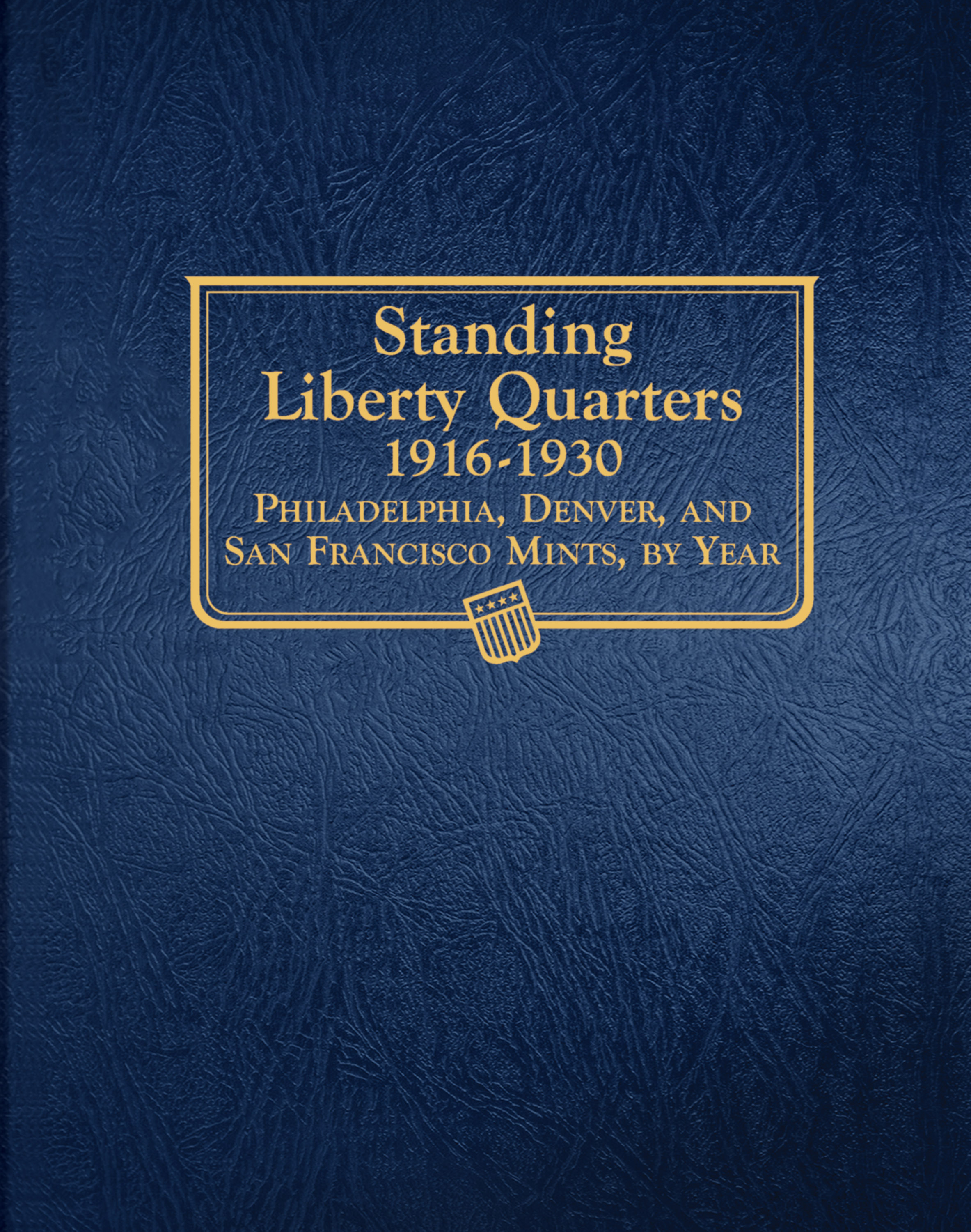 Whitman Classic® Coin Album – Standing Liberty Quarters: 1916-1930 (P, D, & S Mints)