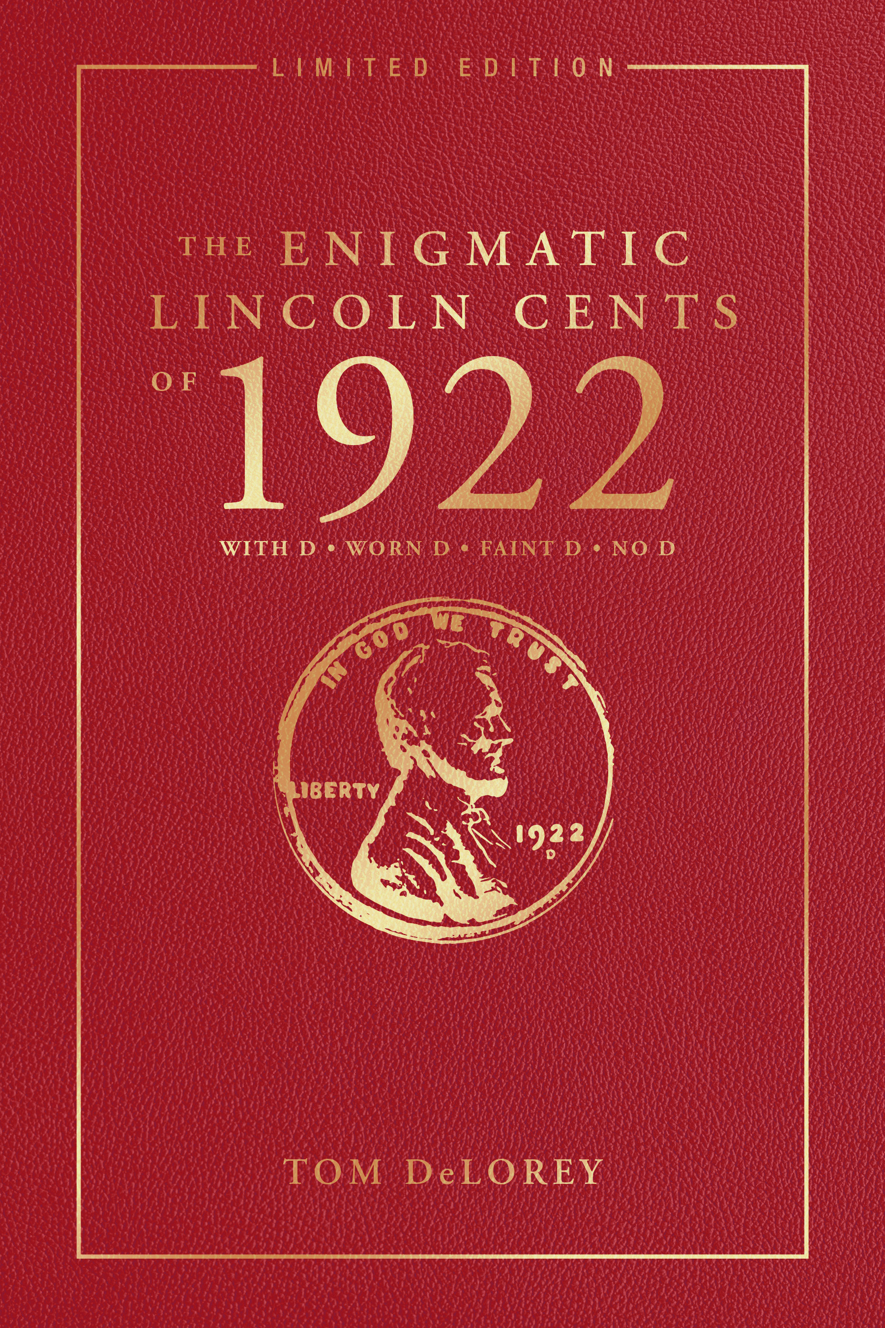 Professional Series: The Enigmatic Lincoln Cents of 1922 – With D – Worn D – Faint D – No D