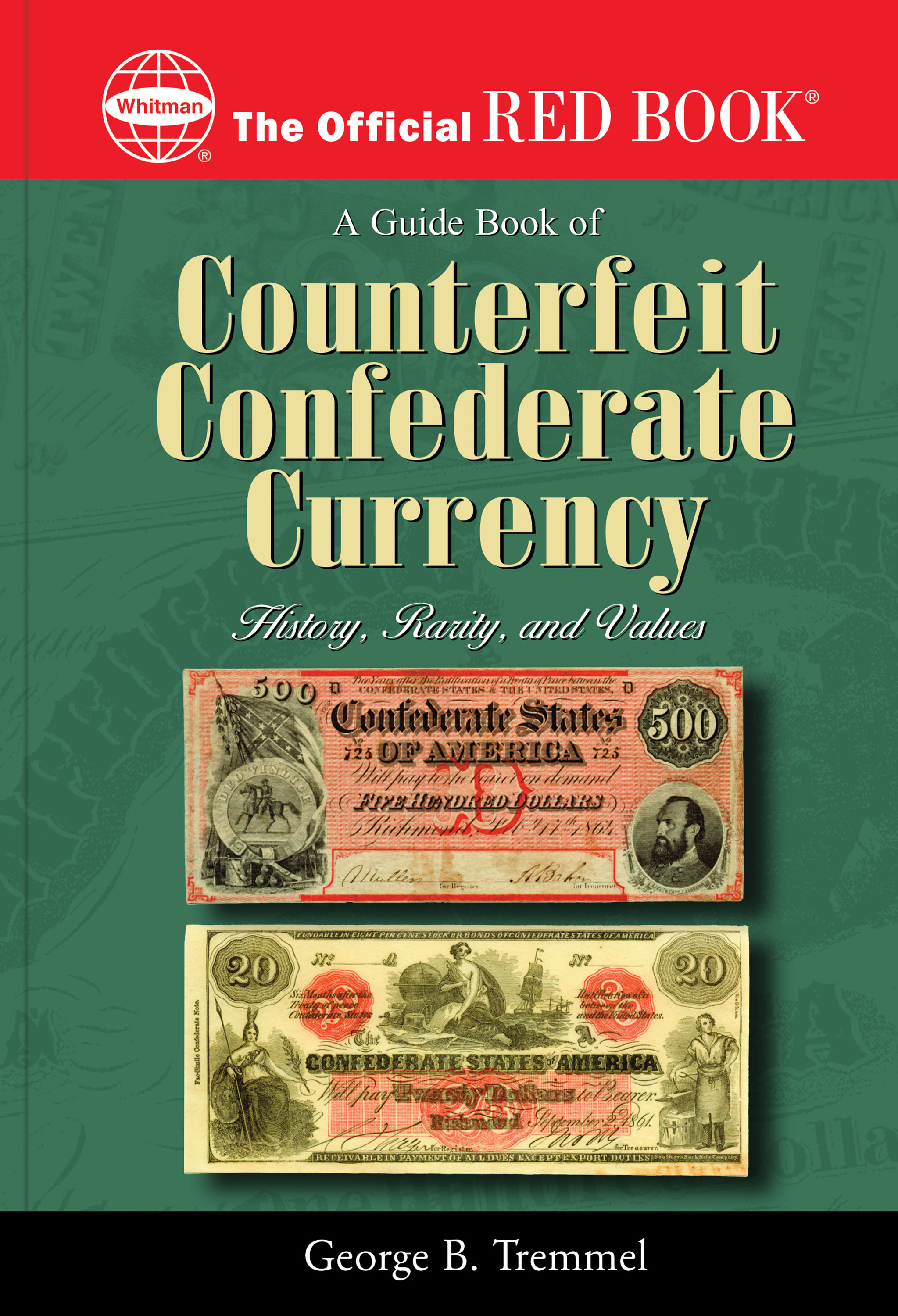 Professional Series: A Guide Book of Counterfeit Confederate Currency – History, Rarity, and Values