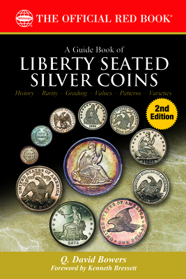 Red Book Series #21: A Guide Book of Liberty Seated Silver Coins – History, Values, Collecting