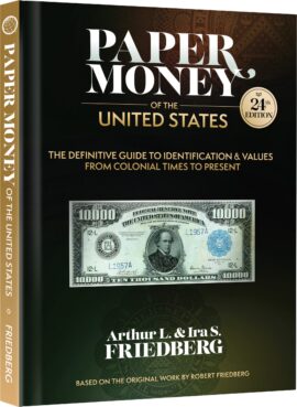 Paper Money of the United States – A Complete Illustrated Guide With Market Values
